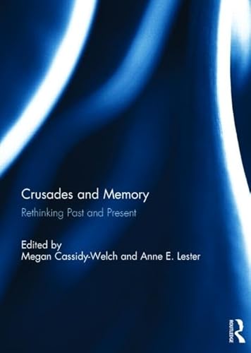 Imagen de archivo de Crusades and Memory: Rethinking Past and Present a la venta por Chiron Media