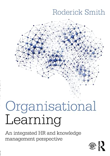 Beispielbild fr Organisational Learning: An integrated HR and knowledge management perspective zum Verkauf von Blackwell's