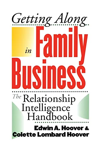 Stock image for Getting Along in Family Business: The Relationship Intelligence Handbook for sale by ThriftBooks-Atlanta