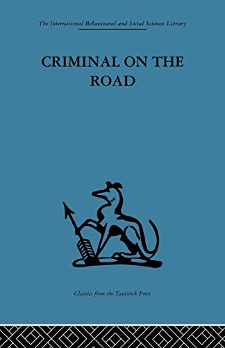 9781138861381: Criminal on the Road: A Study of Serious Motoring Offences and Those Who Commit Them