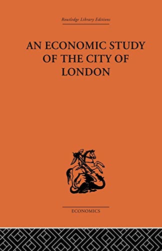 Imagen de archivo de An Economic Study of the City of London a la venta por Blackwell's