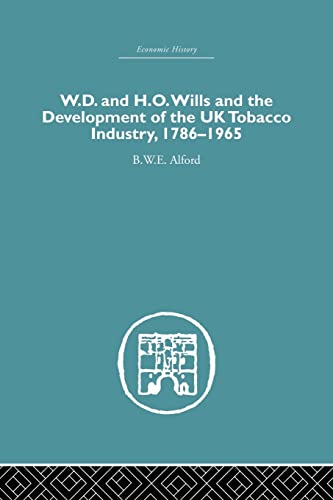 Imagen de archivo de W.D. &amp; H.O. Wills and the development of the UK tobacco Industry: 1786-1965 a la venta por Blackwell's