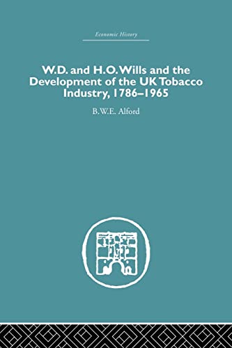 Stock image for W.D. &amp; H.O. Wills and the development of the UK tobacco Industry: 1786-1965 for sale by Blackwell's