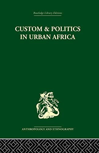 9781138861770: Custom and Politics in Urban Africa: A Study of Hausa Migrants in Yoruba Towns