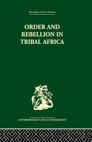 Beispielbild fr Order and Rebellion in Tribal Africa zum Verkauf von Blackwell's