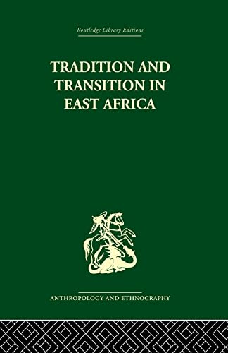 9781138861817: Tradition and Transition in East Africa: Studies of the Tribal Element in the Modern Era: Studies of the Tribal Factor in the Modern Era