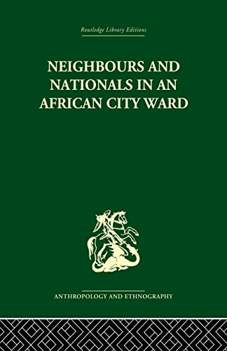 Stock image for Neighbours and Nationals in an African City Ward for sale by Blackwell's