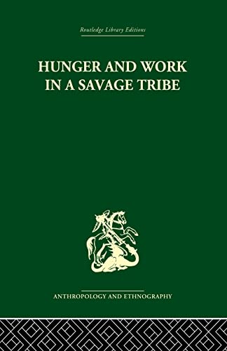 Beispielbild fr Hunger and Work in a Savage Tribe: A Functional Study of Nutrition among the Southern Bantu zum Verkauf von Blackwell's