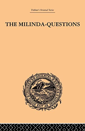 Beispielbild fr The Milinda-Questions: An Inquiry into its Place in the History of Buddhism with a Theory as to its Author zum Verkauf von Blackwell's