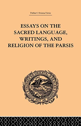 Beispielbild fr Essays on the Sacred Language, Writings, and Religion of the Parsis zum Verkauf von Blackwell's