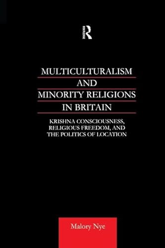 Beispielbild fr Multiculturalism and Minority Religions in Britain: Krishna Consciousness, Religious Freedom and the Politics of Location zum Verkauf von Chiron Media