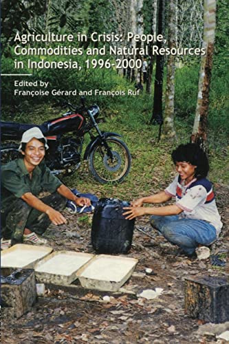 Stock image for Agriculture in Crisis: People, Commodities and Natural Resources in Indonesia 1996-2001 for sale by Chiron Media