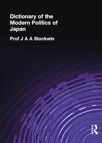 9781138862746: Dictionary of the Modern Politics of Japan