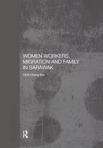 Imagen de archivo de Women Workers, Migration and Family in Sarawak a la venta por Blackwell's
