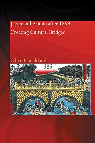Beispielbild fr Japan and Britain after 1859: Creating Cultural Bridges zum Verkauf von Blackwell's