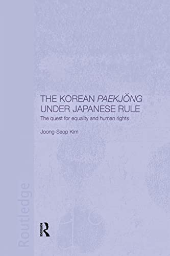 Beispielbild fr The Korean Paekjong Under Japanese Rule: The Quest for Equality and Human Rights zum Verkauf von Blackwell's