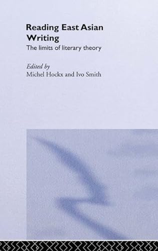 9781138863491: Reading East Asian Writing: The Limits of Literary Theory