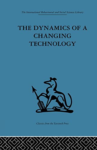 Stock image for The Dynamics of a Changing Technology: A case study in textile manufacturing for sale by Blackwell's