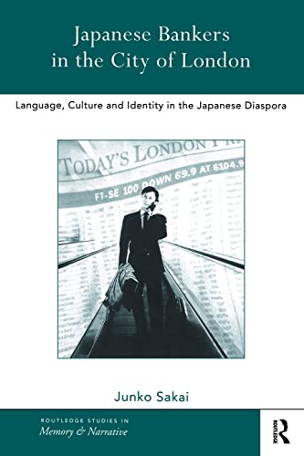 Stock image for Japanese Bankers in the City of London: Language, Culture and Identity in the Japanese Diaspora for sale by Blackwell's