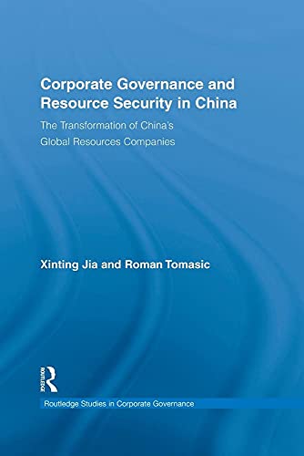 Beispielbild fr Corporate Governance and Resource Security in China: The Transformation of China's Global Resources Companies zum Verkauf von Blackwell's