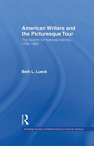 Beispielbild fr American Writers and the Picturesque Tour: The Search for National Identity, 1790-1860 zum Verkauf von Blackwell's