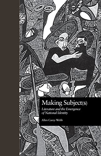 Beispielbild fr Making Subject(s): Literature and the Emergence of National Identity (Comparative Literature and Cultural Studies) zum Verkauf von Lucky's Textbooks