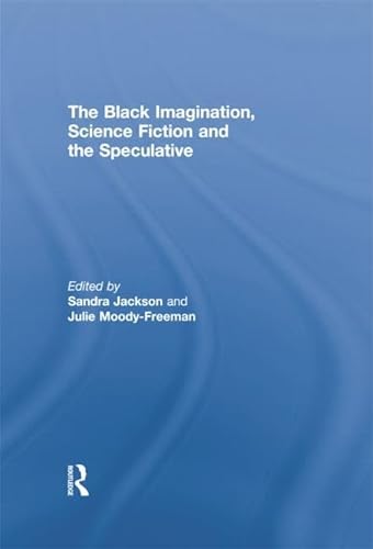 Stock image for The Black Imagination, Science Fiction and the Speculative for sale by Ammareal
