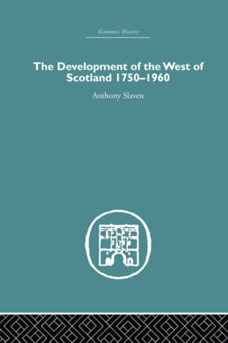 Stock image for The Development of the West of Scotland 1750-1960 for sale by Chiron Media