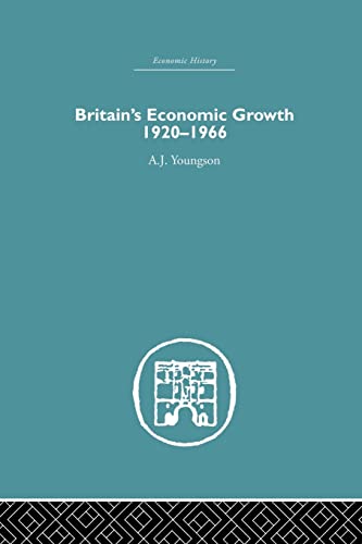 Stock image for Britain's Economic Growth 1920-1966 (Economic History) for sale by Lucky's Textbooks