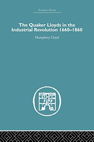 Beispielbild fr Quaker Lloyds in the Industrial Revolution zum Verkauf von Blackwell's
