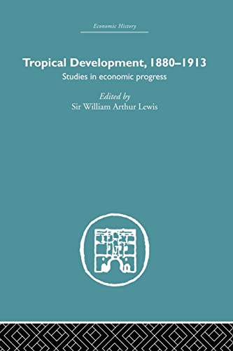 Beispielbild fr Tropical Development: 1880-1913 zum Verkauf von Revaluation Books