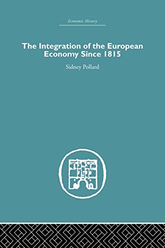 Beispielbild fr The Integration of the European Economy Since 1815 zum Verkauf von Blackwell's