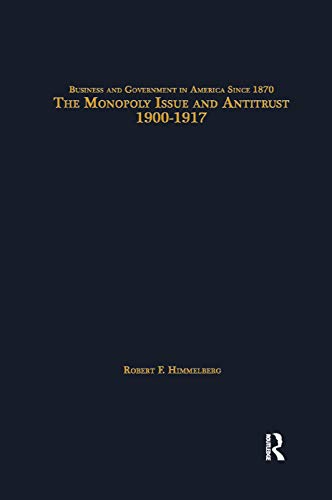 Beispielbild fr The Monopoly Issue and Antitrust, 1900-1917 zum Verkauf von Blackwell's