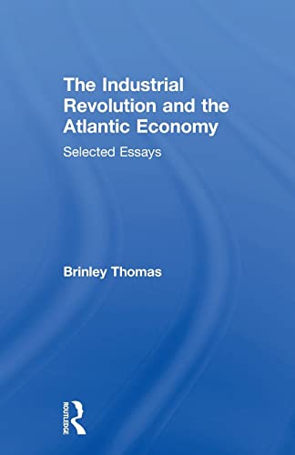 Stock image for The Industrial Revolution and the Atlantic Economy: Selected Essays for sale by Blackwell's