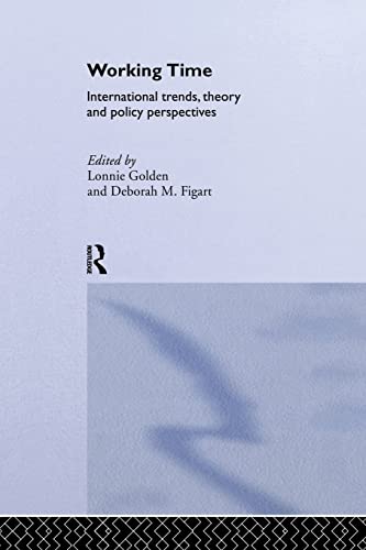 Beispielbild fr Working Time: International Trends, Theory and Policy Perspectives (Routledge Advances in Social Economics) zum Verkauf von AwesomeBooks