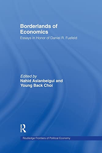 Stock image for Borderlands of Economics: Essays in Honour of Daniel R. Fusfeld (Routledge Frontiers of Political Economy) for sale by California Books