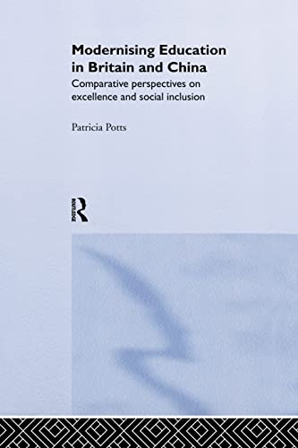 Beispielbild fr Modernising Education in Britain and China: Comparative Perspectives on Excellence and Social Inclusion zum Verkauf von Blackwell's