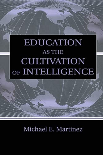 9781138866782: Education As the Cultivation of Intelligence (Educational Psychology Series)