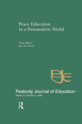 Stock image for Peace Education in a Postmodern World: A Special Issue of the Peabody Journal of Education for sale by Mispah books