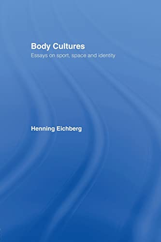 Beispielbild fr Body Cultures: Essays on Sport, Space &amp; Identity by Henning Eichberg zum Verkauf von Blackwell's