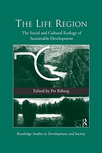 Stock image for The Life Region: The Social and Cultural Ecology of Sustainable Development for sale by THE SAINT BOOKSTORE