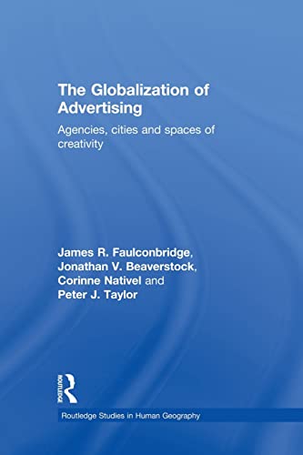 Beispielbild fr The Globalization of Advertising: Agencies, Cities and Spaces of Creativity (Routledge Studies in Human Geography) zum Verkauf von Lucky's Textbooks