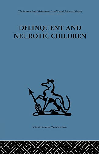 Stock image for Delinquent and Neurotic Children: A comparative study for sale by Blackwell's