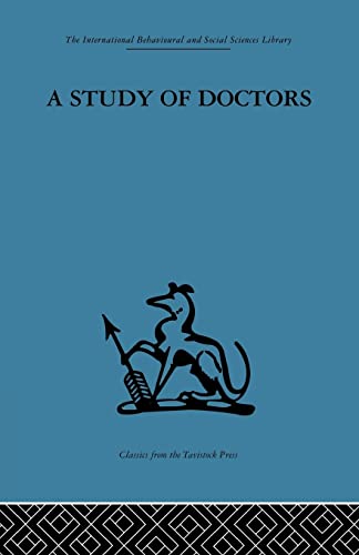 9781138867406: A Study of Doctors: Mutual selection and the evaluation of results in a training programme for family doctors