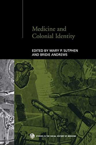 Imagen de archivo de Medicine and Colonial Identity (Routledge Studies in the Social History of Medicine) a la venta por Books Unplugged