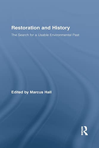 Beispielbild fr Restoration and History: The Search for a Usable Environmental Past zum Verkauf von Anybook.com