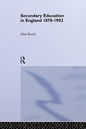 Beispielbild fr Secondary Education in England 1870-1902: Public Activity and Private Enterprise zum Verkauf von Blackwell's