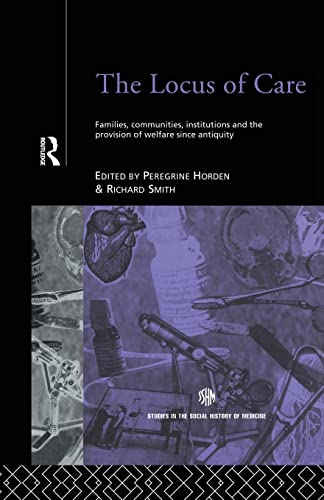 Imagen de archivo de The Locus of Care (Routledge Studies in the Social History of Medicine) a la venta por Books Unplugged