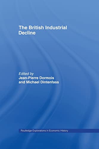 Stock image for The British Industrial Decline (Routledge Explorations in Economic History) for sale by Chiron Media