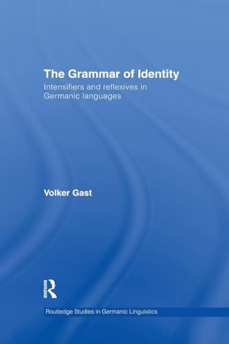 9781138868311: The Grammar of Identity: Intensifiers and Reflexives in Germanic Languages (Routledge Studies in Germanic Linguistics)